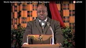 World Awakening jews Lies by Pastor Ray Hagins