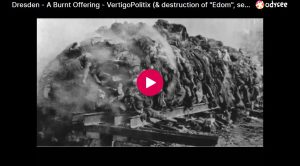 Dresden – A Burnt Offering – VertigoPolitix (& destruction of “Edom”)