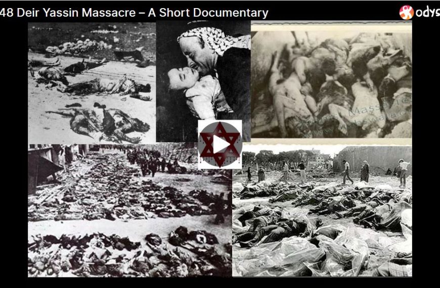 1948 Deir Yassin Massacre – A Short Documentary