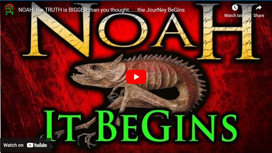 NOAH: the TRUTH is BIGGER than you thought……the JourNey BeGins