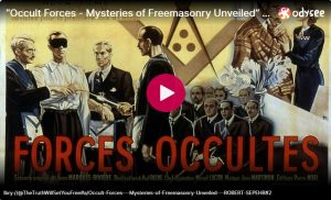 “Occult Forces – Mysteries of Freemasonry Unveiled” – English narration by Robert Sepehr