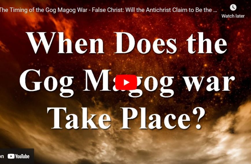 The Timing of the Gog Magog War – False Christ: Will the Antichrist Claim to Be the Jewish Messiah?