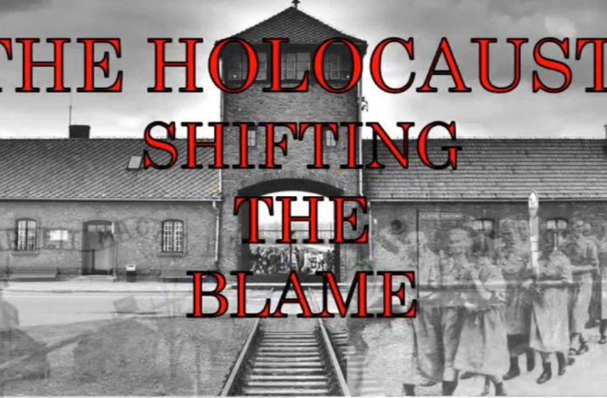 The Holocaust: Shifting the Blame