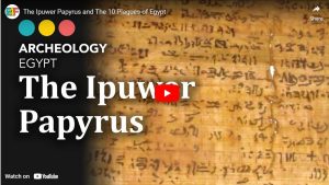 The Ipuwer Papyrus: The Exodus Told From The Prospective of an Egyptian