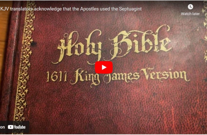 KJV translators acknowledge that the Apostles used the Septuagint