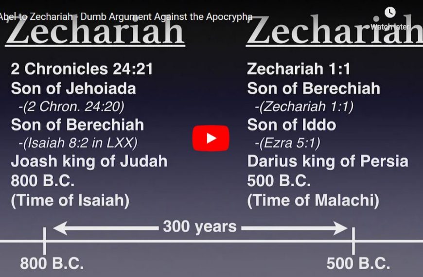 Abel to Zechariah – Dumb Argument Against the Apocrypha