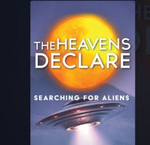 The Heavens Declare: Searching for Aliens