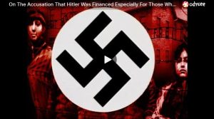 On The Accusation That Hitler Was Financed Especially For Those Who Think He Was An Owned Puppet