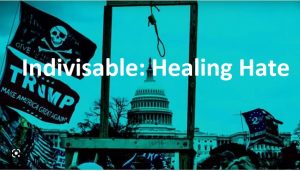 “Indivisible – Healing Hate” A Jewish propaganda piece
