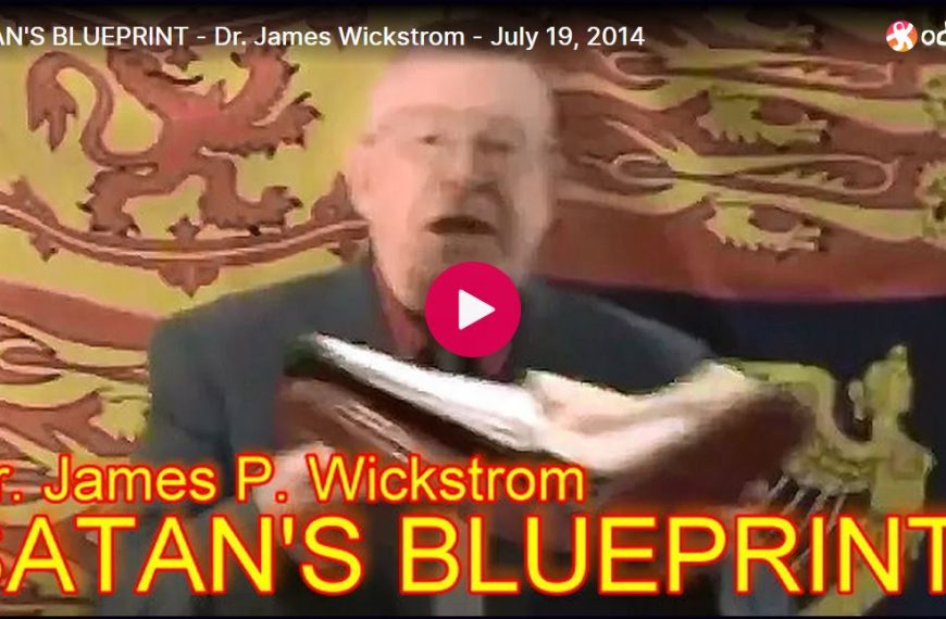 SATAN’S BLUEPRINT – Dr. James Wickstrom