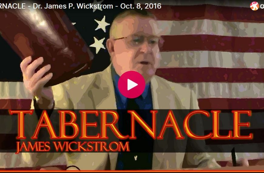 TABERNACLE – Dr. James P. Wickstrom