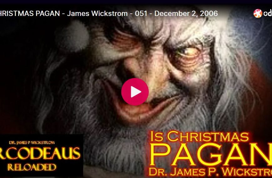 IS CHRISTMAS PAGAN – James Wickstrom