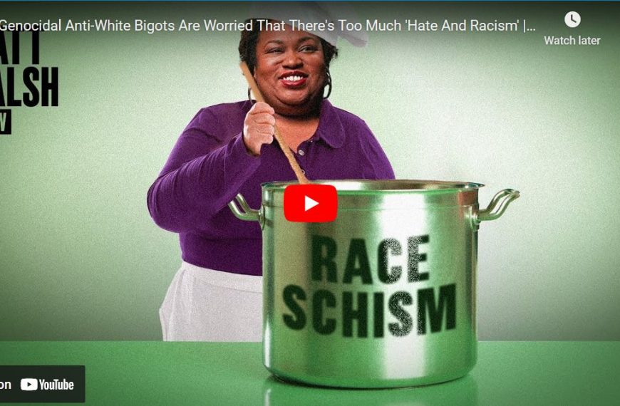 Genocidal Anti-White Bigots Are Worried That There’s Too Much ‘Hate And Racism’ 