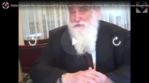 Rabbi Explains the Importance of Sucking on Children’s Penis