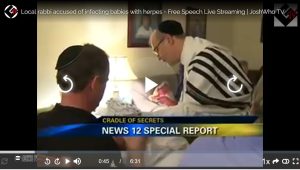Local rabbi infecting babies with herpes
