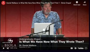Daniel Wallace: Is What The Bible Says Now What They Wrote Then? (Textural Criticism)