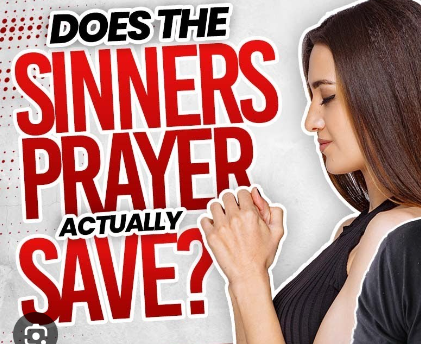“Sinners Prayer” Examined In Light Of Scripture