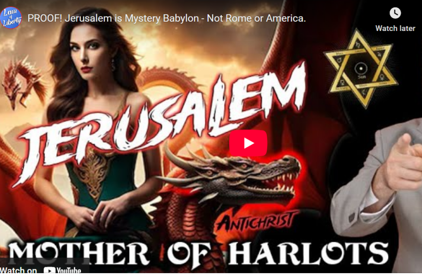 PROOF! Jerusalem is Mystery Babylon – Not Rome or America