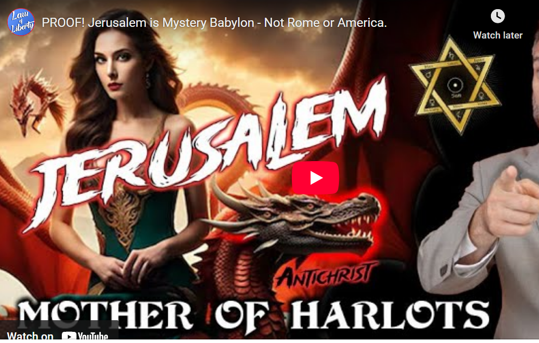 PROOF! Jerusalem is Mystery Babylon – Not Rome or America